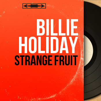 Billie Holiday - Strange Fruit (Live, Mono Version)