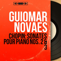 Guiomar Novaes - Chopin: Sonates pour piano Nos. 2 & 3 (Mono Version)