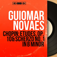 Guiomar Novaes - Chopin: Etudes, Op. 10 & Scherzo No. 1 in B Minor (Mono Version)