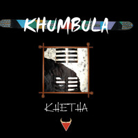 Khumbula - Khetha
