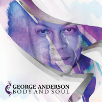 George Anderson - Body and Soul (Deluxe Edition)