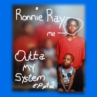 Ronnie Ray - Out of My System, Pt. 2 - EP