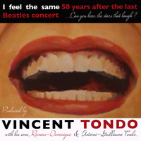 Vincent Tondo, Romain-Dominique Tondo, Antoine-Guillaume Tondo - I Feel The Same Fifty Years After The Last Beatles Concert