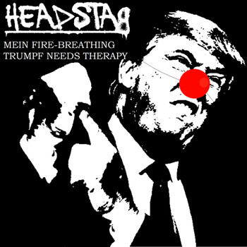 Headstag - Mein Fire-Breathing Trumpf Needs Therapy