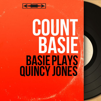 Count Basie - Basie Plays Quincy Jones (Remastered, Mono Version)