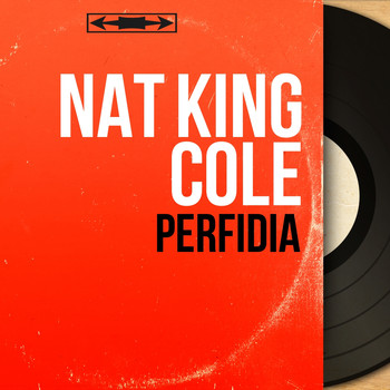 Nat King Cole - Perfidia (Mono Version)