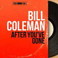 Bill Coleman - After you've gone (Mono Version)