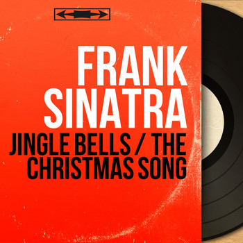 Frank Sinatra - Jingle Bells / The Christmas Song (From "A Jolly Christmas", Mono Version)