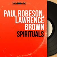 Paul Robeson, Lawrence Brown - Spirituals (Mono Version)