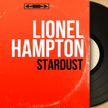 Lionel Hampton - Stardust (Live, Mono Version)