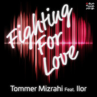 Tommer Mizrahi - Fighting for Love
