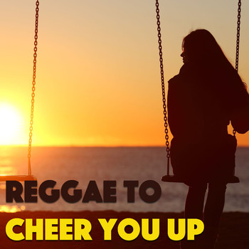Various Artists - Reggae To Cheer You Up