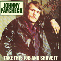 Johnny Paycheck - Take This Job & Shove It