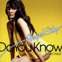 Angel City - Do You Know (I Go Crazy) [Remixes]