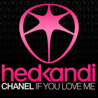 Chanel - If You Love Me (Remixes)
