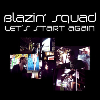 Blazin Squad - Let's Start Again