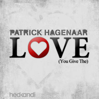 Patrick Hagenaar feat. AMPM - L.O.V.E. (You Give The) [Remixes]