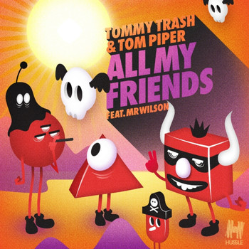 Tommy Trash & Tom Piper feat. Mr Wilson - All My Friends (Remixes)