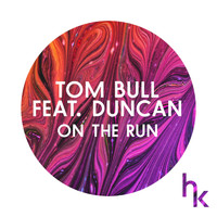 Tom Bull Feat. Duncan - On the Run