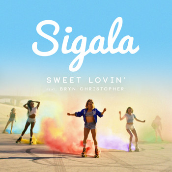 Sigala Feat. Bryn Christopher - Sweet Lovin' (Remixes)