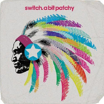 Switch - A Bit Patchy (Remixes)