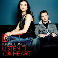 DHT feat. Edmée - Listen to Your Heart