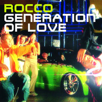 Rocco - Generation Of Love (Remixes)