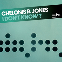 Chelonis R. Jones - I Don't Know