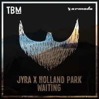 JYRA x Holland Park - Waiting