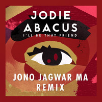 Jodie Abacus - I'll Be That Friend (Jono Jagwar Ma Remix)