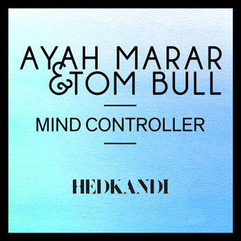 Ayah Marar & Tom Bull - Mind Controller (Simon Hardy Remixes)