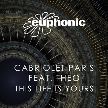 Cabriolet Paris feat. Theo - This Life Is Yours
