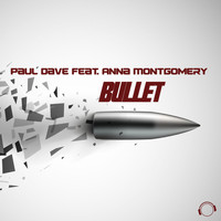 Paul Dave feat. Anna Montgomery - Bullet
