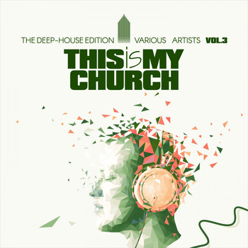 Various Artists - This Is My Church, Vol. 3 (The Deep-House Edition)