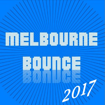 Various Artists - Melbourne Bounce & Dirty Dutch Live Recording 2017 & DJ Mix
