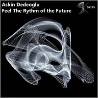 Askin Dedeoglu - Feel the Rhythm of the Future