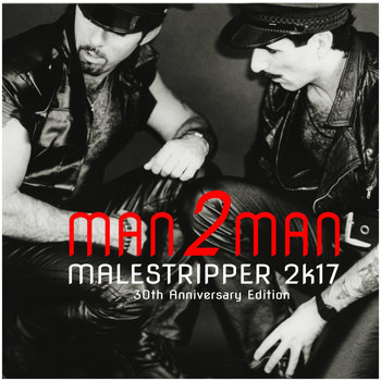 Man 2 Man - Male Stripper 2k17: 30th Anniversary Edition