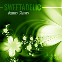 Sweetadelic - Aguas Claras