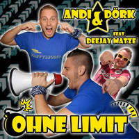 Andi & Dörk feat. Deejay Matze - Ohne Limit