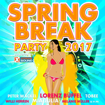 Various Artists - Spring Break Party 2017 Powered by Xtreme Sound