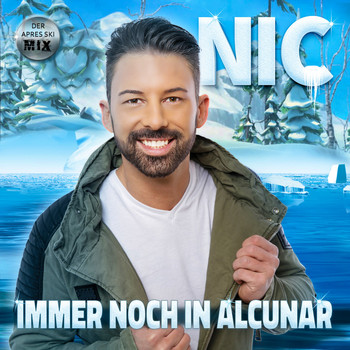 NIC - Immer noch in Alcunar (Der Après Ski Mix)