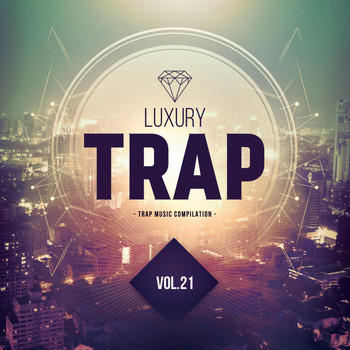 Various Artists - Luxury Trap, Vol. 21 (All Trap Music)