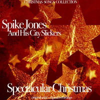 Spike Jones & His City Slickers - Spectacular Christmas