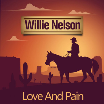 Willie Nelson - Love and Pain (Original Album)