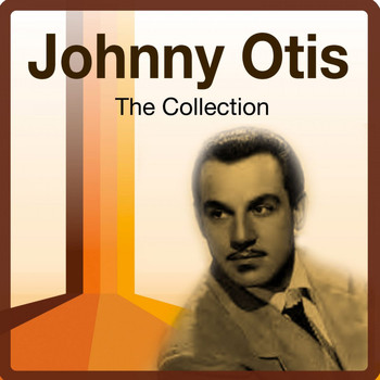 Johnny Otis - The Collection