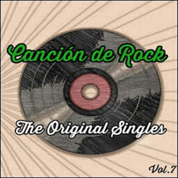 Various Artists - Canción de Rock, The Original Singles Vol. 7
