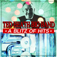 Ted Heath Big Band - A Blitz of Hits