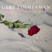 Gert Timmerman - Im Weissen Sand lag eine Rose