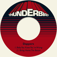 Dappers - Baby You Know You´re Wrong / I Bring Home the Bacon