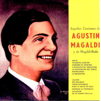 Agustín Magaldi - Aquellas Canciones de Agustín Magaldi y de Magaldi-Noda